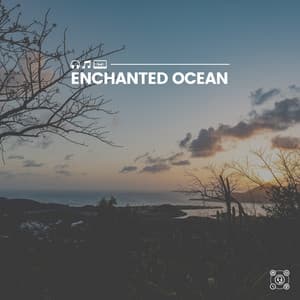 Enchanted Ocean - Ocean Waves