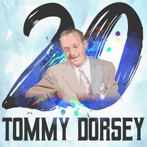 20 Hits of Tommy Dorsey - Tommy Dorsey