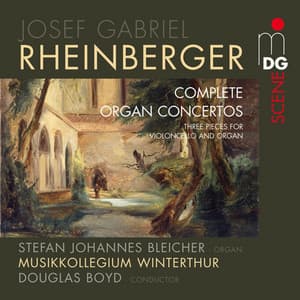 Rheinberger: Complete Organ Concertos - Josef Rheinberger
