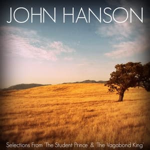 Selections From 'The Student Prince' & 'The Vagabond King' - John Hanson