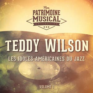 Les Idoles Américaines Du Jazz: Teddy Wilson, Vol. 1 - Teddy Wilson