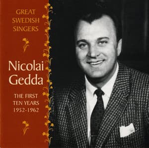 Nicolai Gedda: The First Ten Years, 1952-1962 - Nicolai Gedda