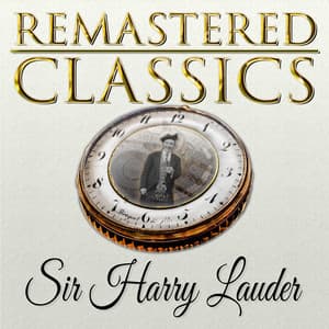Remastered Classics, Vol. 71, Sir Harry Lauder - Sir Harry Lauder