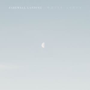 Farewell Landing - White Ashes