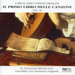 Frescobaldi: Il primo libro delle canzoni, Vol. 2 - Girolamo Frescobaldi