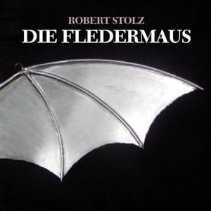 Strauss: Die Fledermaus, Op. 362 - Johann Strauss II