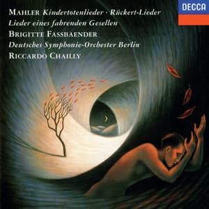 Mahler: Rückert Lieder; Kindertotenlieder; Lieder eines fahrenden Gesellen; Des Knaben Wunderhorn - Gustav Mahler