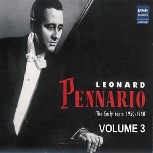 Leonard Pennario: The Early Years 1950-1958, Vol. 3 - Leonard Pennario