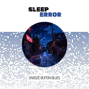 Snooze Button Blues: Musical Saga of a Night Spent Wide Awake - Sleep Error