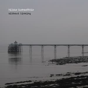 Without Sinking - Hildur Guðnadóttir