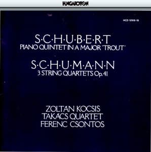 F. Schubert: Piano Quintet in A Major "Trout" Quintet, R. Schumann: 3 String Quartets Op. 41 - Takács Quartet