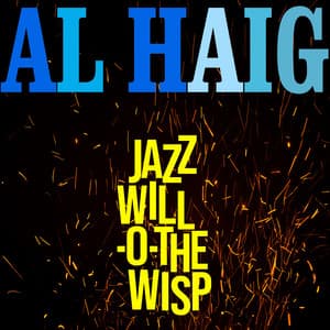 Jazz Will-o-the-Wisp - Al Haig