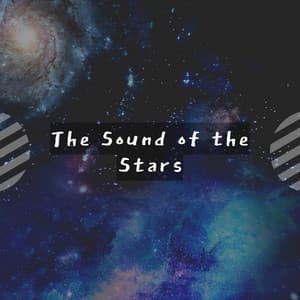 The Sound of the Stars - Relaxing Music For You