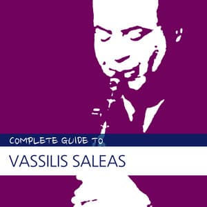 Complete Guide to Vassilis Saleas - Vassilis Saleas