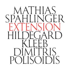 Mathias Spahlinger: Extension - Mathias Spahlinger