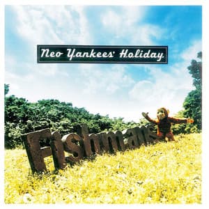 Neo Yankees' Holiday - Fishmans