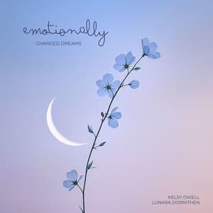 Emotionally Charged Dreams - Lunara Dornithen
