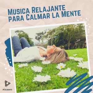 Música Relajante para Calmar la Mente - #Calmante