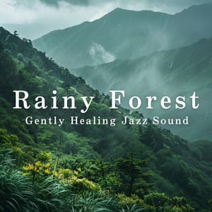 Rainy Forest - Gently Healing Jazz Sound - Relaxing Piano Crew