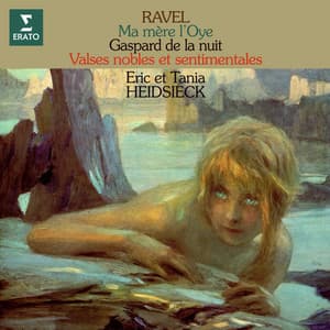 Ravel: Ma mère l'Oye, Gaspard de la nuit & Valses nobles et sentimentales - Maurice Ravel