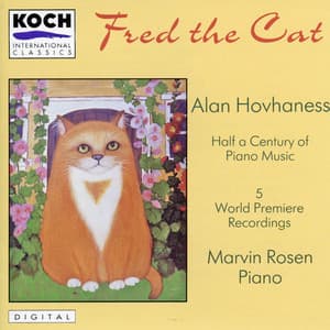 Hovhaness: "Fred The Cat" - Selected Piano Music - Alan Hovhaness