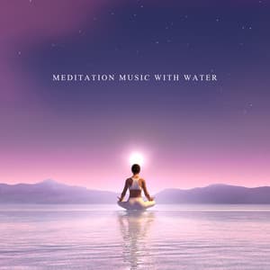 Meditation Music with Water: Aqua Sounds, Exercising Your Mind, Clarity and Focus - Ageless Tibetan Temple