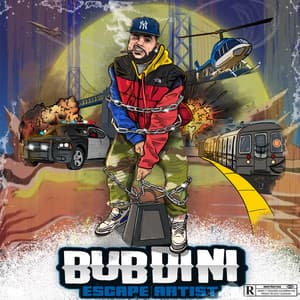 BUBDINI: Escape Artist - Bub Styles
