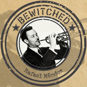 Bewitched - Rafael Méndez