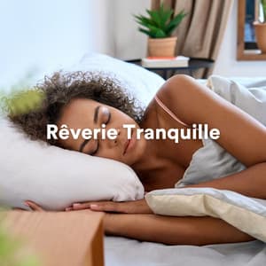 Rêverie Tranquille - Le Sommeil