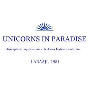 Unicorns in Paradise - Laraaji