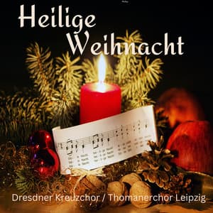 Heilige Weihnacht - Dresdner Kreuzchor