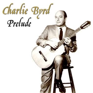 Prelude - Charlie Byrd