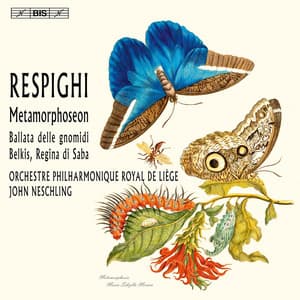 Respighi: Metamorphoseon, P. 169, Ballata delle gnomidi, P. 124 & Belkis, regina di Saba, P. 177 - Ottorino Respighi