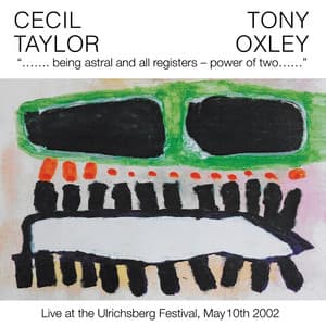 Being Astral and All Regiters - Power of Two - Cecil Taylor
