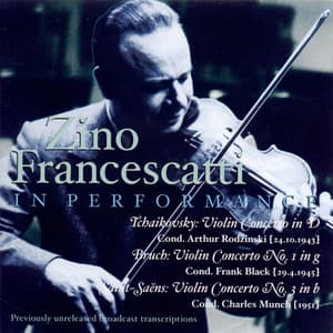 Tchaikovsky, P.I.: Violin Concerto / Bruch, M.: Violin Concerto No. 1 / Saint-Saens: Violin Concerto No. 3 - Zino Francescatti