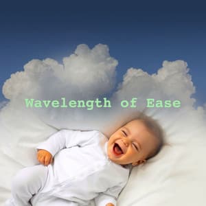 Wavelength of Ease - Happy Baby Lullaby Collection