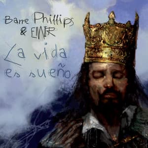 La vida es sueño - Barre Phillips