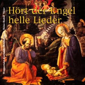 Hört der Engel helle Lieder - Wuppertaler Kurrende
