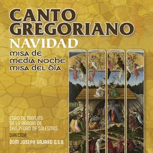 Canto Gregoriano: Navidad: Misa de Medianoche - Misa del Día - Chœur des Moines de l'Abbaye Saint-Pierre de Solesmes