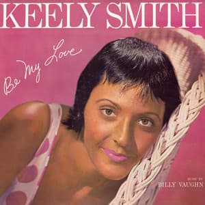 Be My Love - Keely Smith