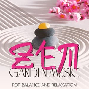ZEN Garden Music for Balance and Relaxation: Stress-Busting Meditation Music for Bliss and Tranquility - Zen 2023