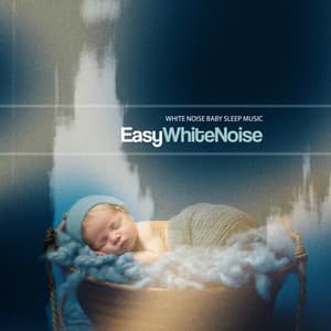 EasyWhiteNoise - White Noise Baby Sleep Music