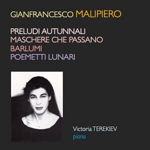 Malipiero: Piano Works - Gian Francesco Malipiero