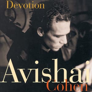 Devotion - Avishai Cohen