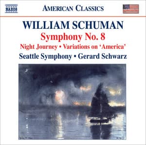 Schuman, W.: Symphony No. 8 / Night Journey / Ives, C.: Variations on America - William Schuman