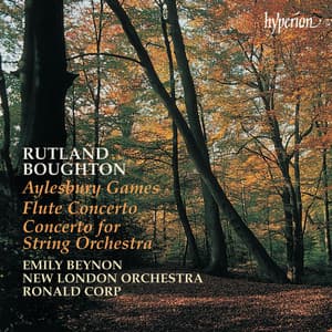 Rutland Boughton: Aylesbury Games; Concerto for Strings & Other Works - Rutland Boughton
