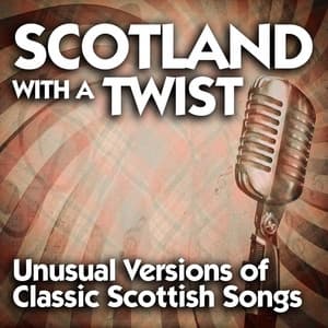 Scotland with a Twist: Unusual Versions of Classic Scottish Songs - Skotrok, Robert Black