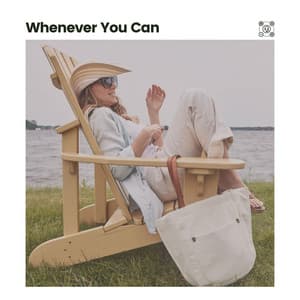 Whenever You Can - Relaxation Music