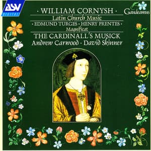 Cornysh, Turges, Prentes: Latin Church Music - The Cardinall's Musick