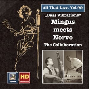 All That Jazz, Vol. 90: Mingus Meets Norvo – The Collaboration - Charles Mingus